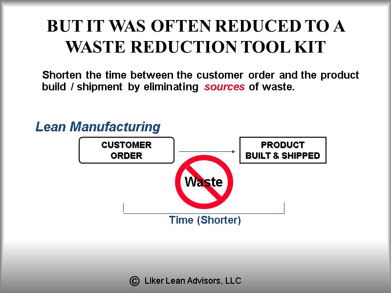 Shorten the time between the customer order and the product build / shipment by